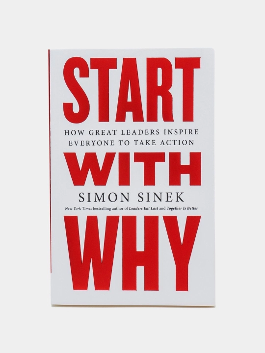 Start with why - Simon Sinek