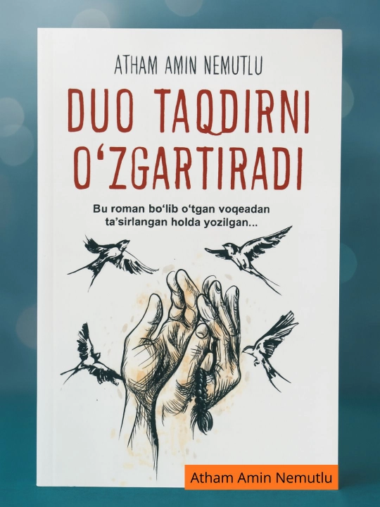 Duo taqdirni o'zgartiradi, Atham Amin Nemutlu Nasiba niyatga bog'liq, - 
