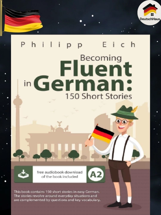 Becoming Fluent in German A2 – 150 коротких историй для изучения немецкого, без CD - 