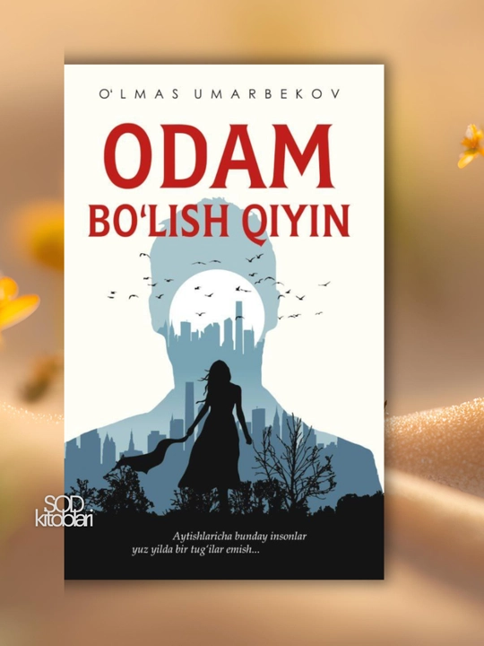 O‘lmas Umarbekov: Yoz yomg‘iri, Qizimga maktublar, Sevgim-sevgilim, Odam bo‘lish qiyin - 