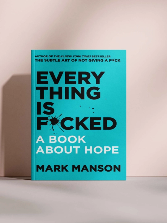 Everything Is F*cked: A Book About Hope - 