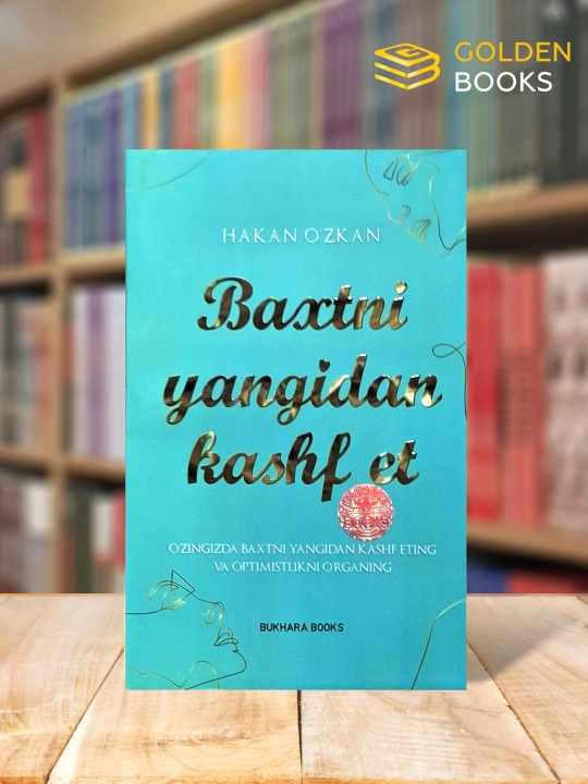 Baxtni yangidan kashf et - Hakan O'zkan - 