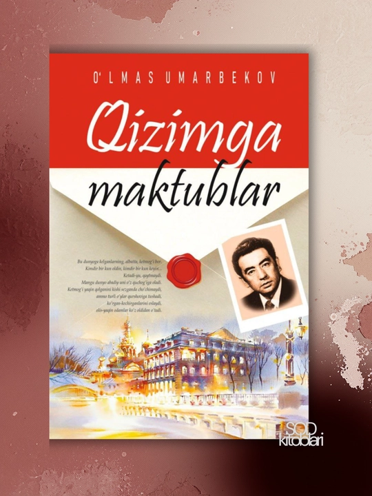 Улмас Умарбеков: Ёз ёмгири, Кизимга мактублар, Севгим-севгилим, Одам булиш кийин ва - 