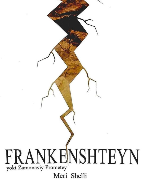 Frankshteyn – Meri Shelli. Jahon adabiyoti klassikasi. Gotik roman. Zamonaviy Prometey