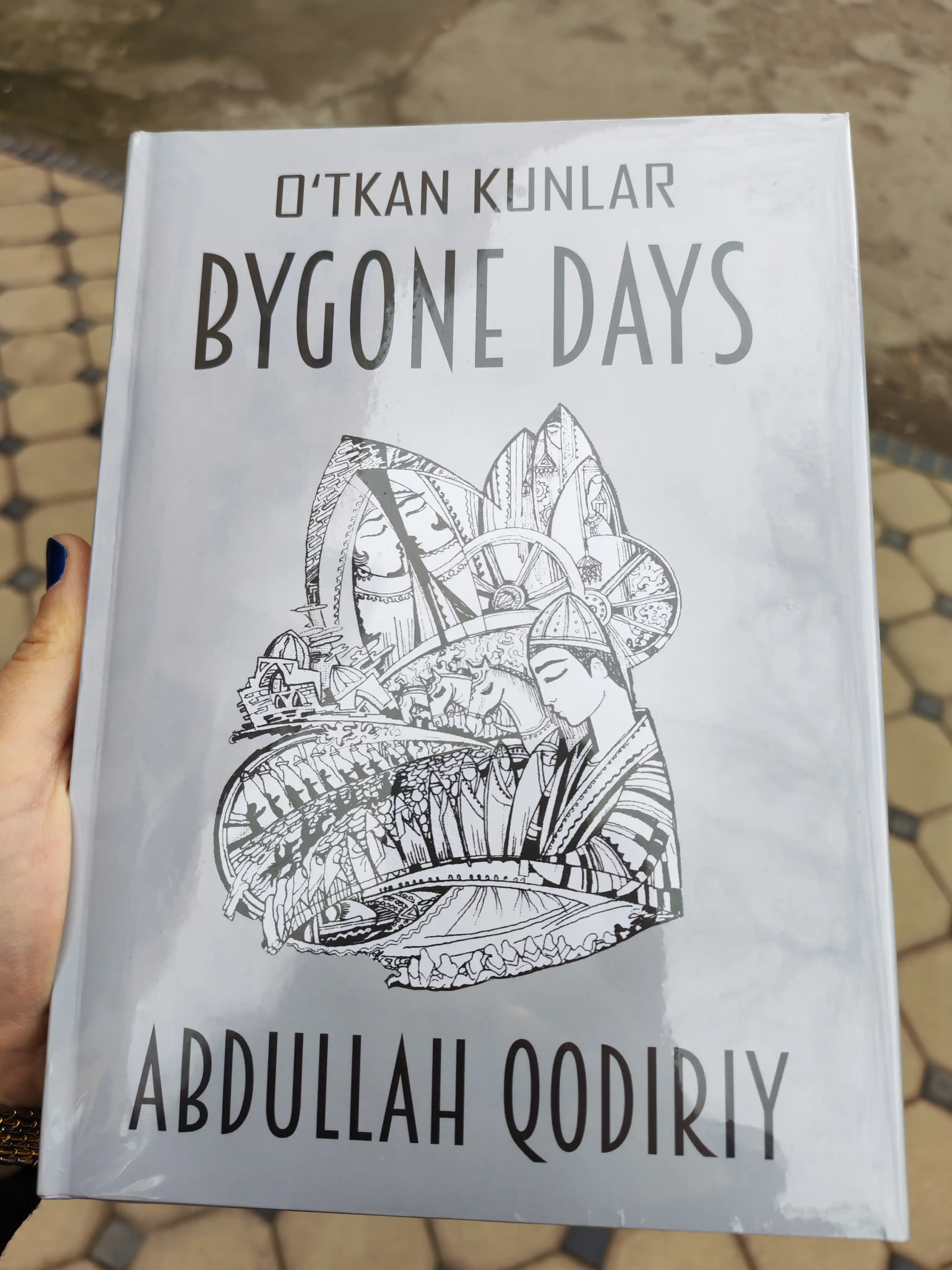 Bygone days. O'tkan kunlar. Abdullah Qodiriy