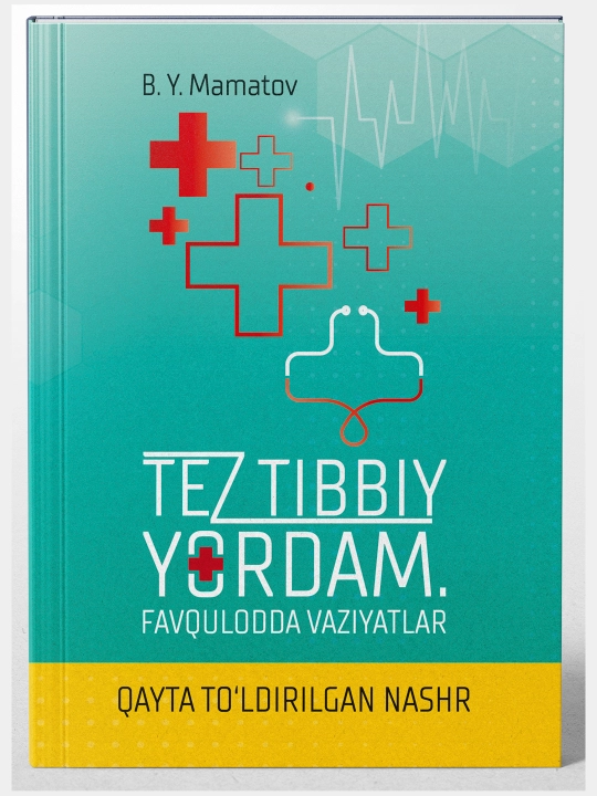 TEZ TIBBIY YORDAM. FAVQULODDA VAZIYATLAR — B. Y. Mamatov