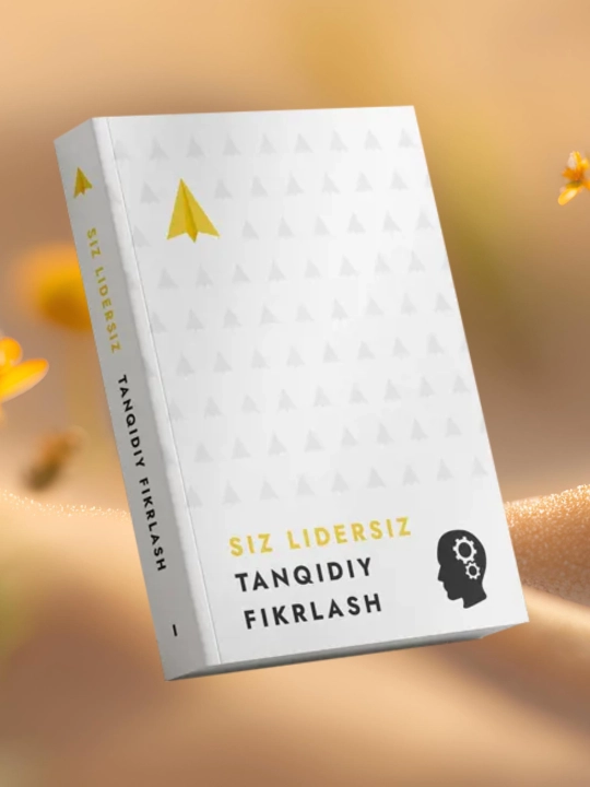 Сиз лидерсиз танкидий фикрлаш
