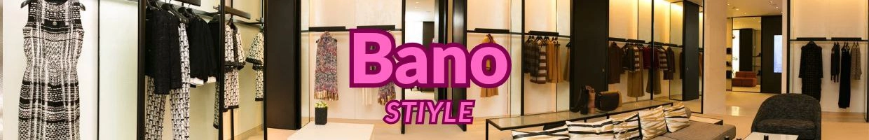 Bano Style.