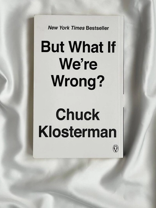 Чак Клостерман «But What If We’re Wrong?» - 