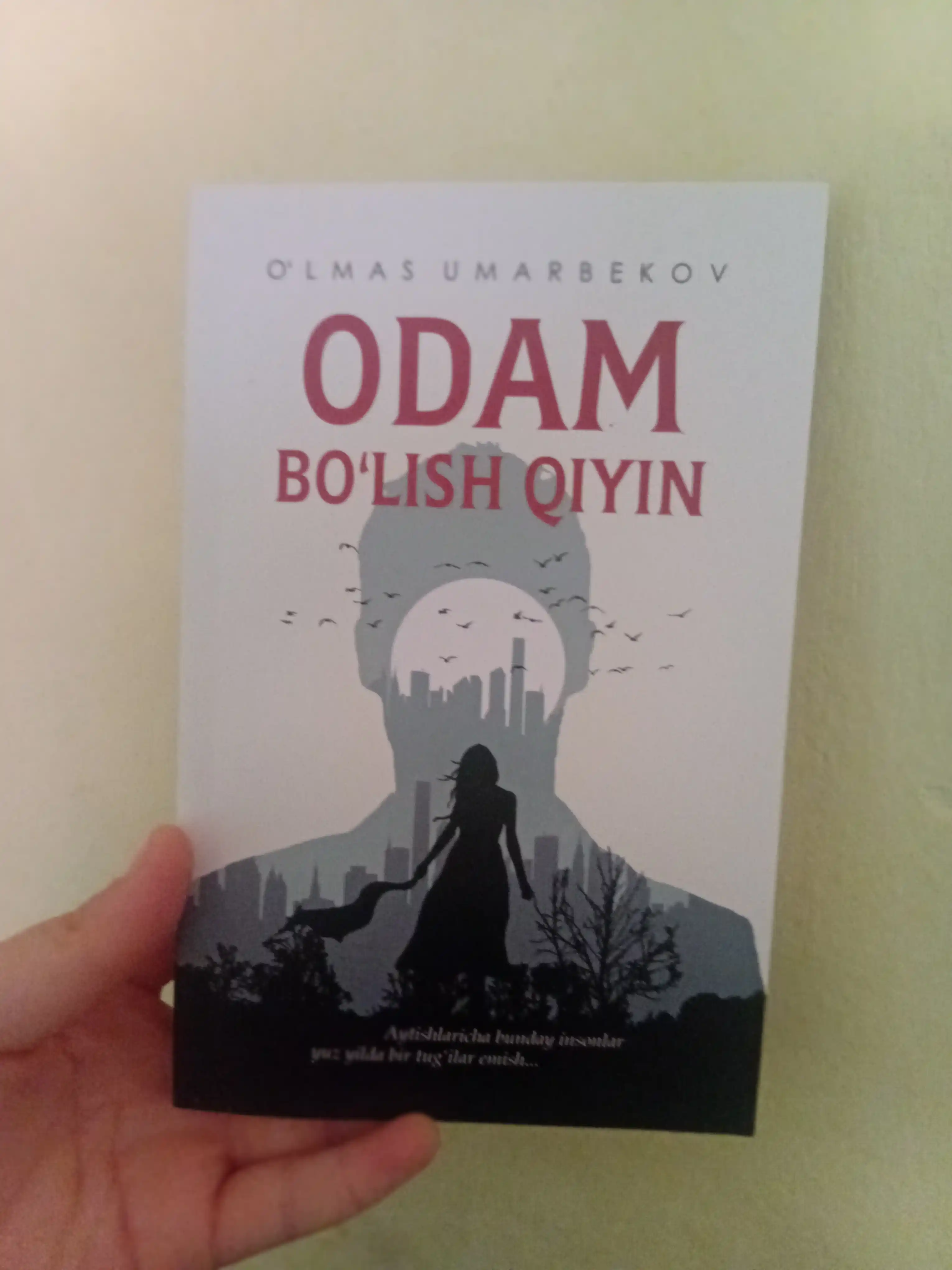 Одам бўлиш қийин, Ўлмас умарбеков