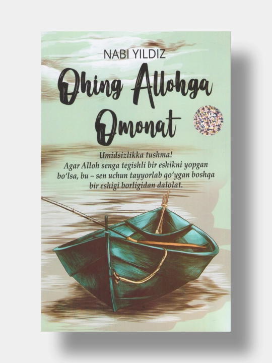 Ohing Allohga omonat. Nabi Yildiz (Kitob o'zbek tilida) - 