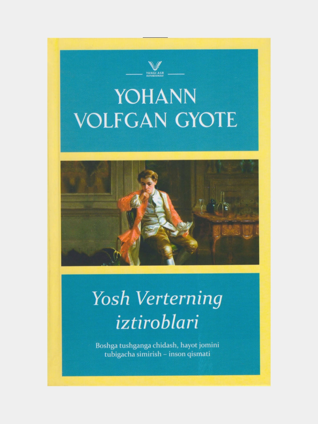Yosh Verterning iztiroblari. Yohann Volfgan Gyote (Kitob o'zbek tilida) - 