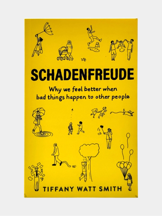 Tiffany Watt Smith — Schadenfreude - 