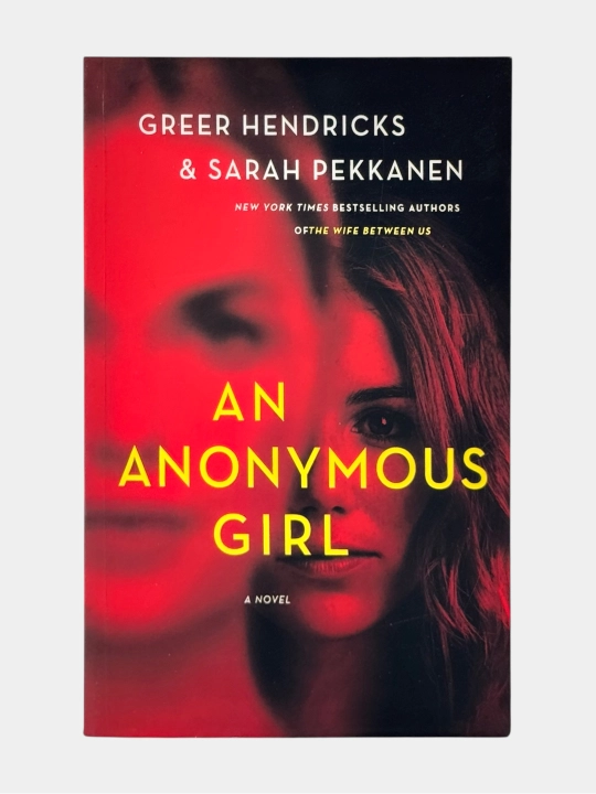 An Anonymous Girl – Greer Hendricks & Sarah Pekkanen - 