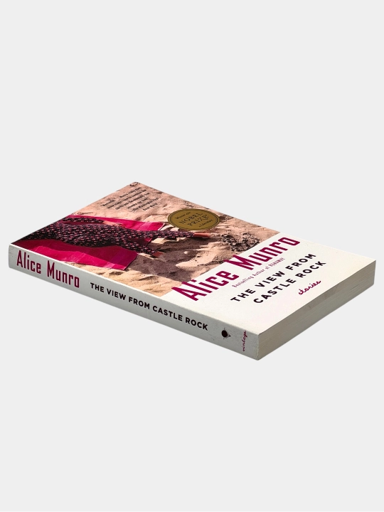 The Beggar Maid, The View from Castle Rock Alice Munro