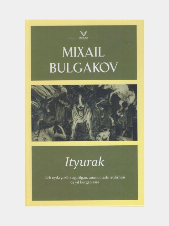 Ityurak. Mixail Bulgakov (Kitob o'zbek tilida) - 