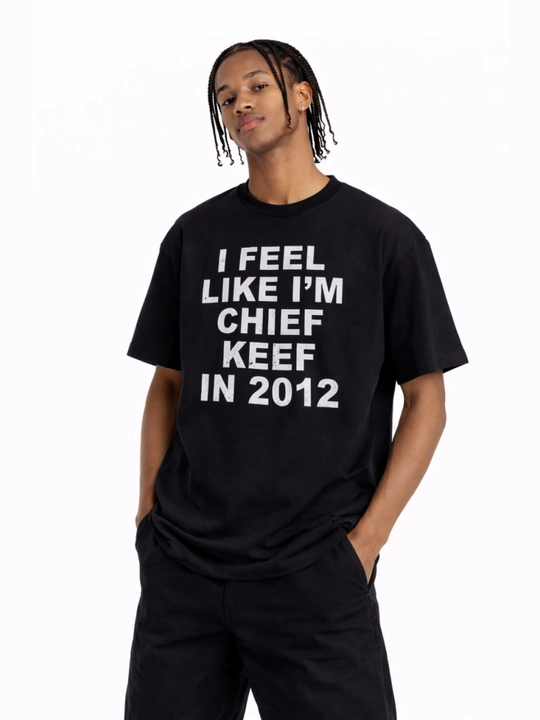 Y2K uslubidagi oversize futbolka I Feel Like I’m Chief Keef in 2012 — streetwear, uniseks