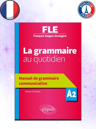 La grammaire au quotidien A2 – Французская грамматика (без CD) - 