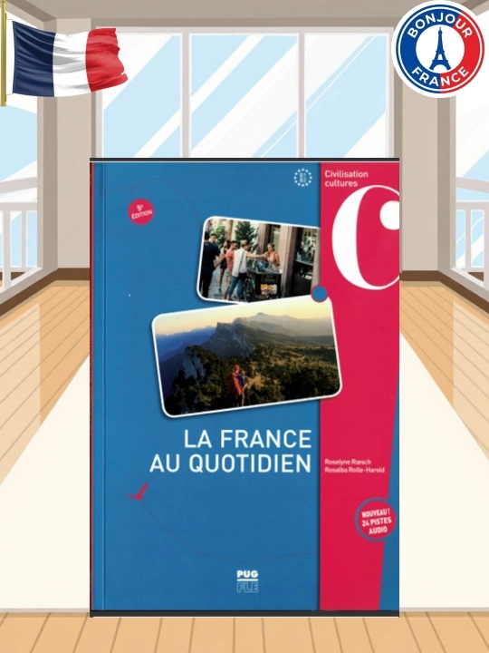 La France au quotidien – Культура и жизнь Франции, без CD - 