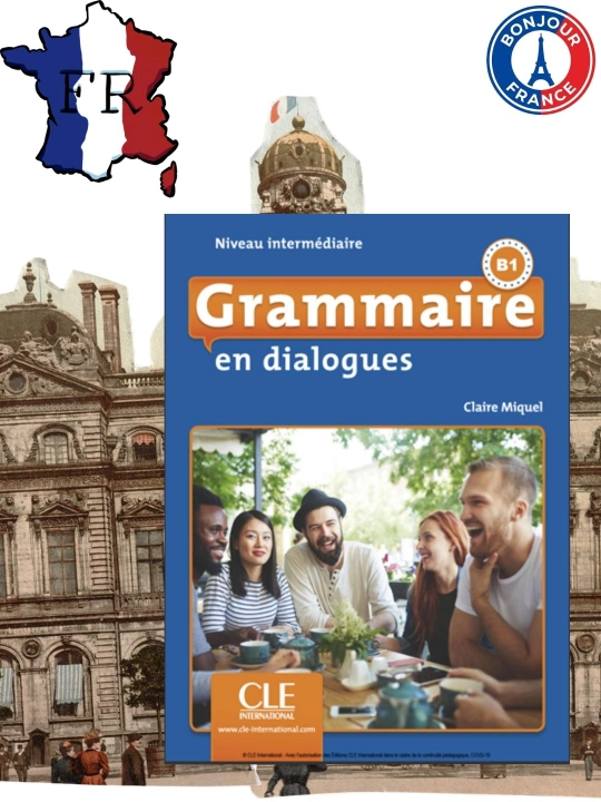 Grammaire en dialogues B1 – Французская грамматика (CLE, без CD) - 