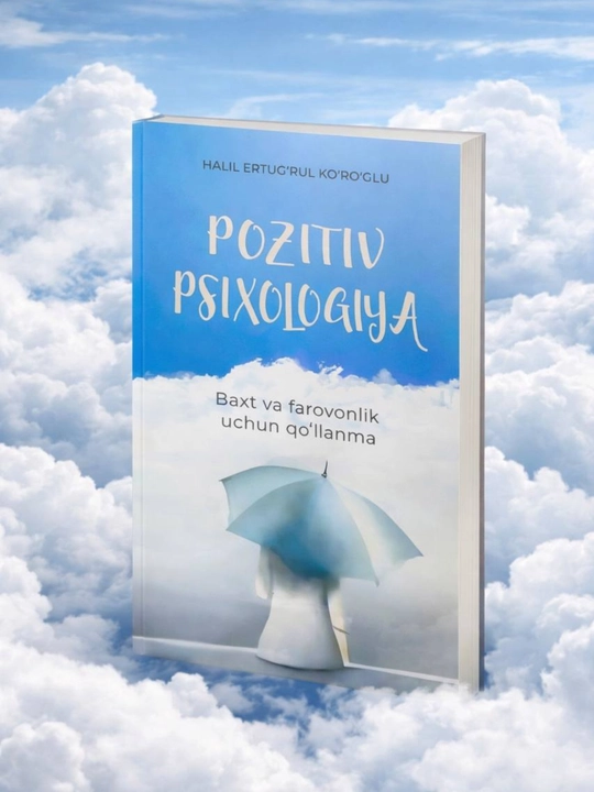 Позитив психология — Ҳалил Эртуғрул Кўроғлу Мотивация ва Бахтли Ҳаёт учун Бестселлер Китоб