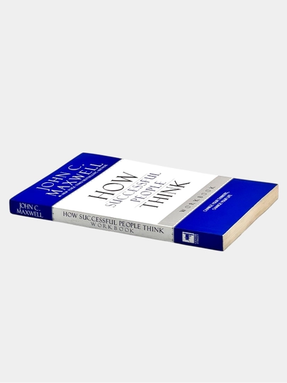 How Successful People Think (Workbook) – John C. Maxwell