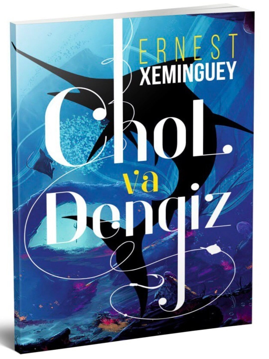 Эрнест Хемингуэй — «Chol va dengiz» , мировая литература - 