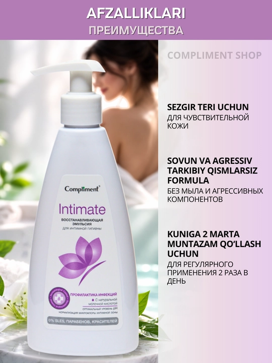 Compliment Intimate ayollar uchun intim gigiyena geli, sut kislotasi bilan, krem-sovun, moy