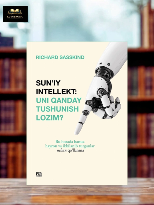 Richard Susskindning, Sun’iy intellekt: uni qanday tushunish lozim? - 