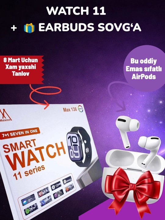 Smart Watch 11 (7+1) + Earbuds sovg‘a – 8 Mart uchun to‘plam - 
