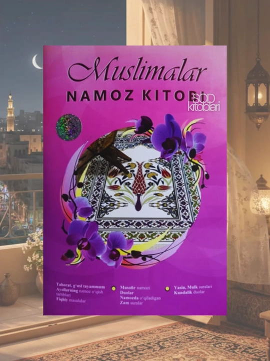 Muslimalar namoz kitobi, Namoz ko'zimning nuri - 