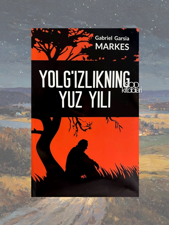 Yolg‘izlikning yuz yili, Gabriel Garsia Markes - 