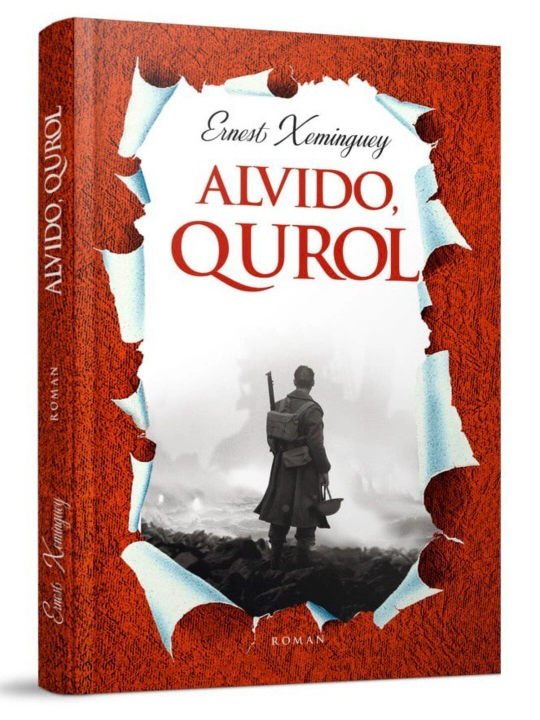 Alvido qurol – Ernest Xeminguey, Roman - 
