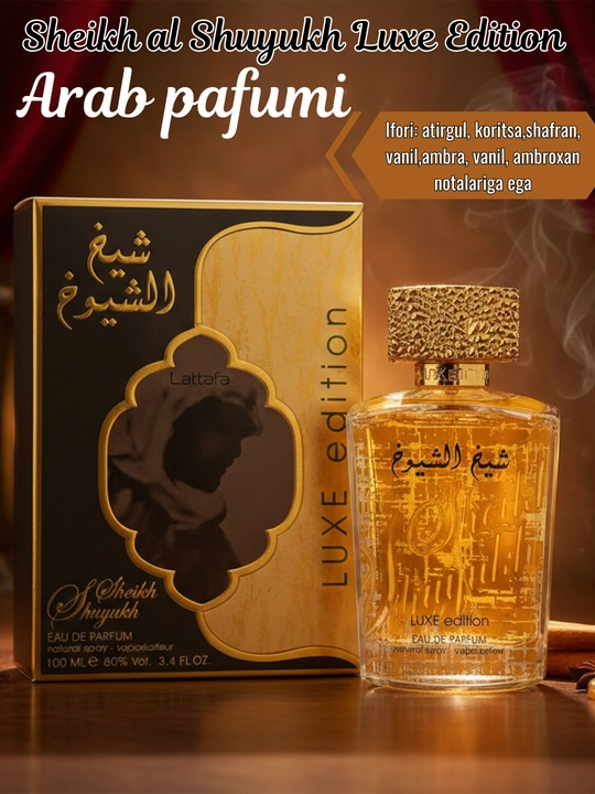 Arab parfumi Lattafa Sheikh Al Shuyukh Luxe Edition 100 ml sharqona aromat uniseks - 