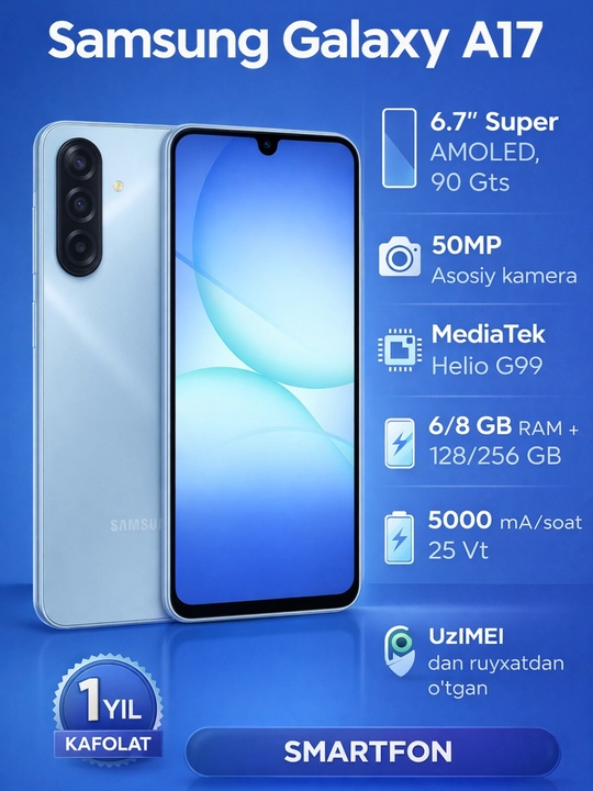 Samsung Galaxy A17, 6.7" AMOLED 90 Gts, 50 MP, 5000 mA·soat, 25 Vt, uzimedan o'tgan