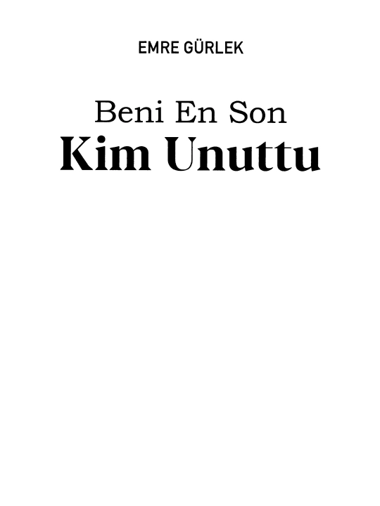Kitob nomi: Beni En Son Kim Unuttu