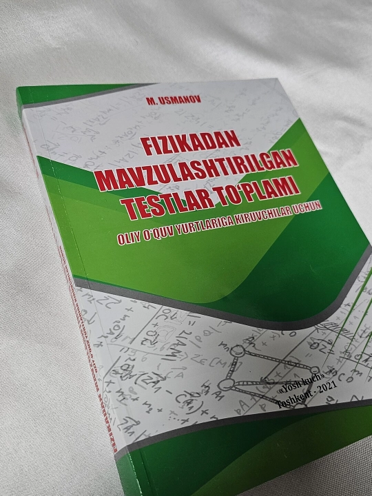 M. Usmanov “Fizikadan mavzulashtirilgan testlar to‘plami”