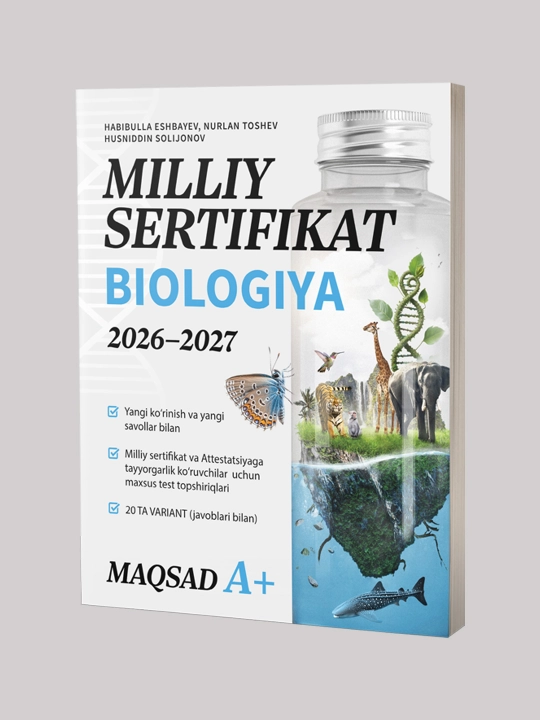 Миллий сертификат Биология 2026-2027, Мақсад А+ - 
