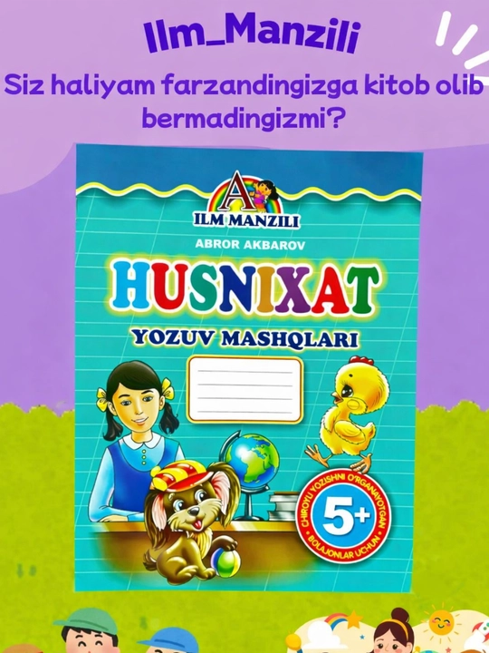 Husnixat, Arab tili husnixati,Matematika, Alifbo, Maktabga tayyorlov, English, Doshkolniy - 