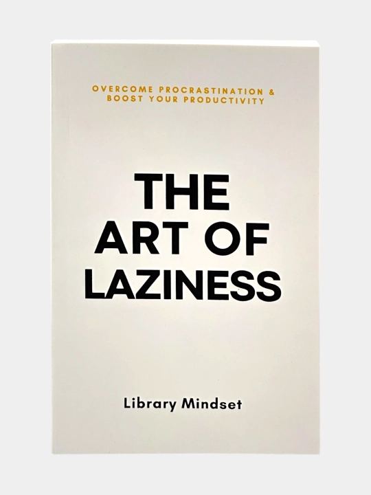 The Art of Laziness Library Mindset - 