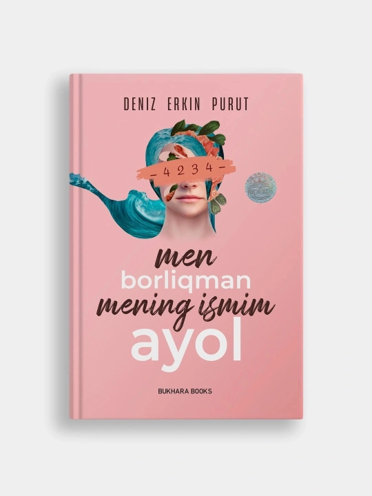 Мен борлиқман, Менинг исмим Аёл, Дениз Эркин Пурутнинг - 