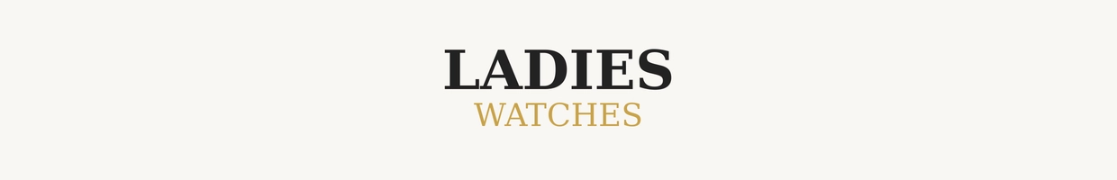 Ladies watches