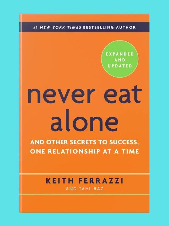 Never Eat Alone, Keith Ferrazzi - 