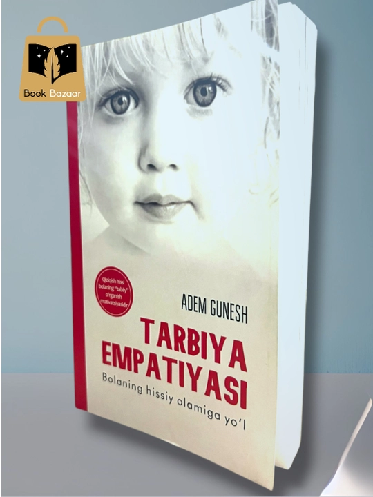 Tarbiya empatiyasi. Adem Gunesh. Bolaning hissiy olamiga yo‘l