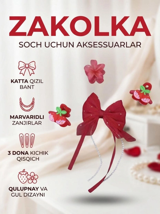 Qizil bantik va zakolkalar to‘plami – qizlar uchun nafis va chiroyli aksessuar