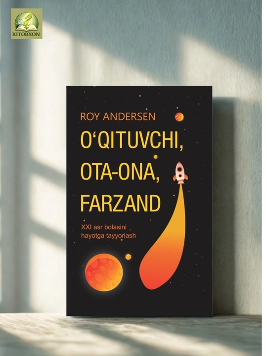 O‘qituvchi, ota-ona, farzand — Roy Andersen - 