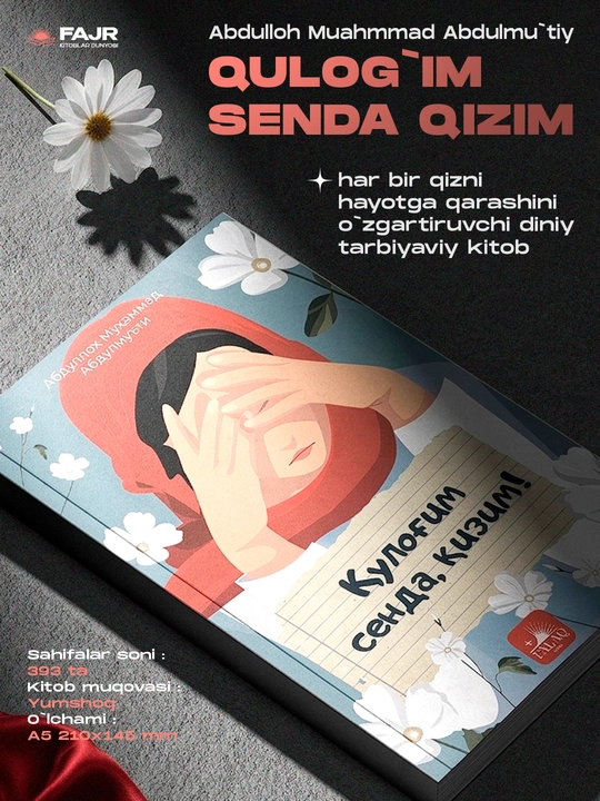 Qulog`im senda qizim - Abdulloh Muhammad Abdulmu`ti - Falaq nashr - 