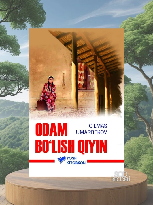 Odam bo'lish qiyin, O‘lmas Umarbekov - 