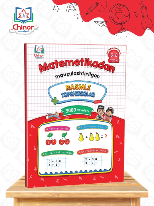 Matematikadan mavzulashtirilgan rasimli topshiriqlar (3000 ta misol, 5–6 yosh) - 