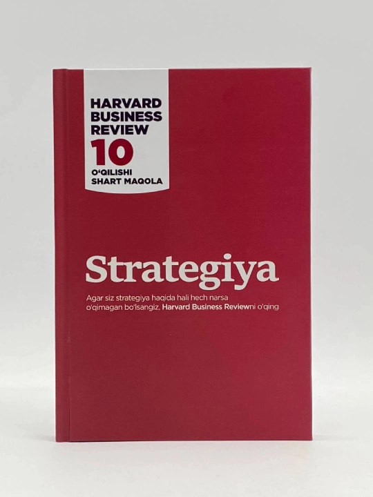 Harvard Business Review 10 Ўқилиши шарт мақола: Стратегия - 